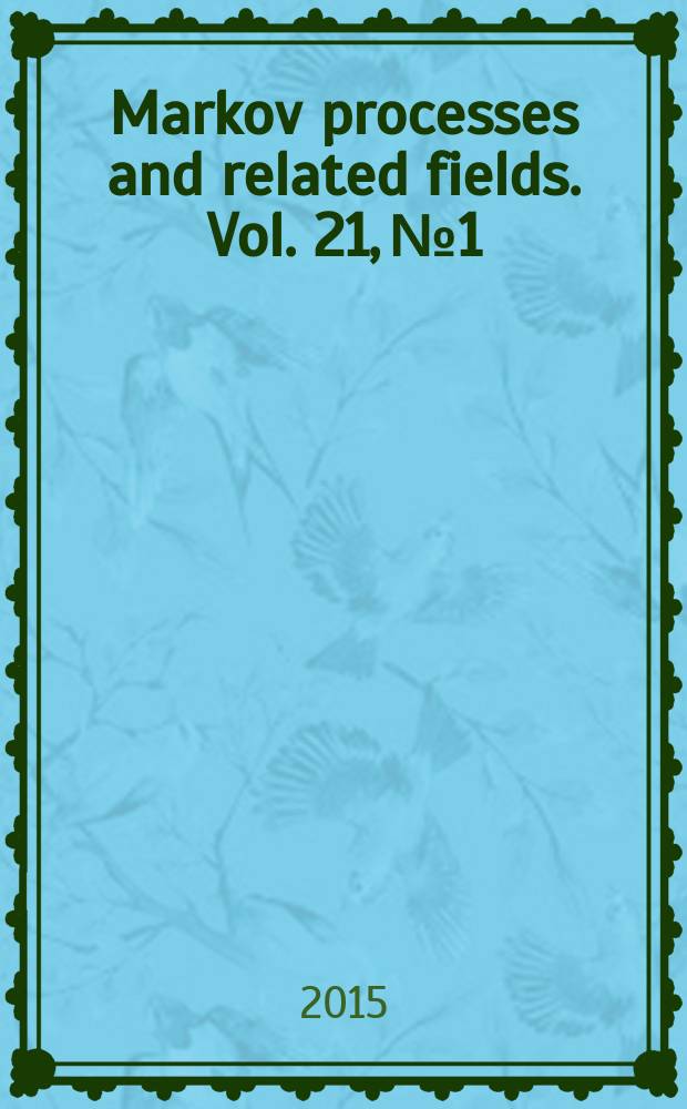 Markov processes and related fields. Vol. 21, № 1