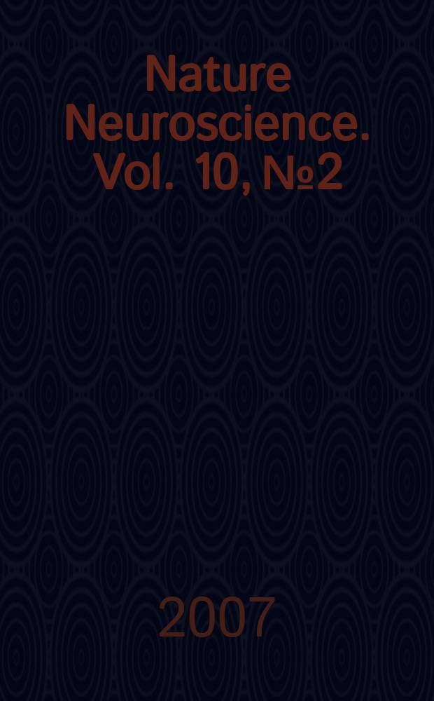 Nature Neuroscience. Vol. 10, № 2