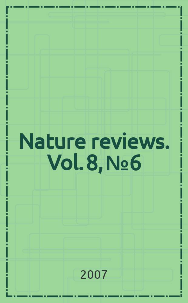 Nature reviews. Vol. 8, № 6