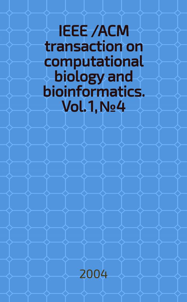 IEEE /ACM transaction on computational biology and bioinformatics. Vol. 1, № 4