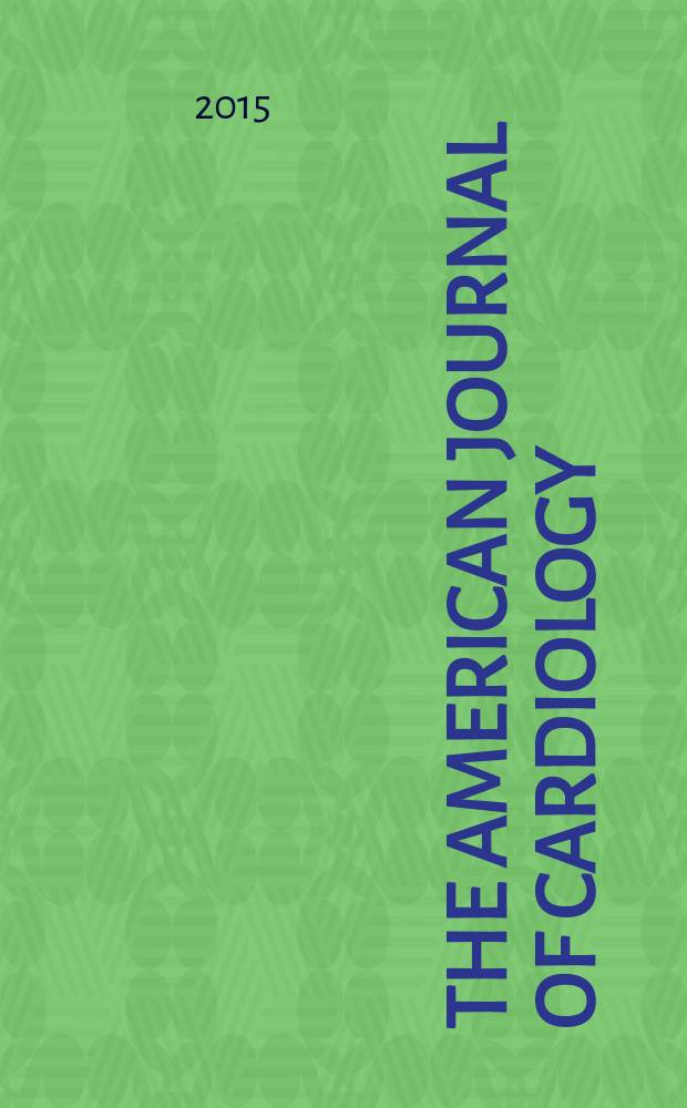 The American journal of cardiology : Official journal of the American college of cardiology A publication of the Yorke group. Vol. 115, № 7
