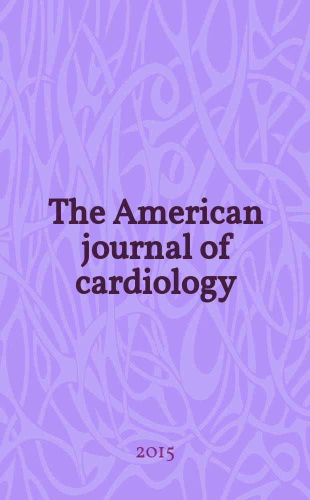 The American journal of cardiology : Official journal of the American college of cardiology A publication of the Yorke group. Vol. 115, № 4