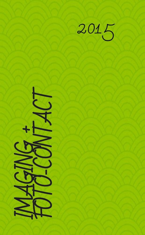 Imaging + foto-contact : Grösste Fachztschr. der Fotobranche Fachztschr. für Foto, digitale Bildverarbeitung, Video, Labor- u. Studiotechnik. Jg. 44 2015, № 5