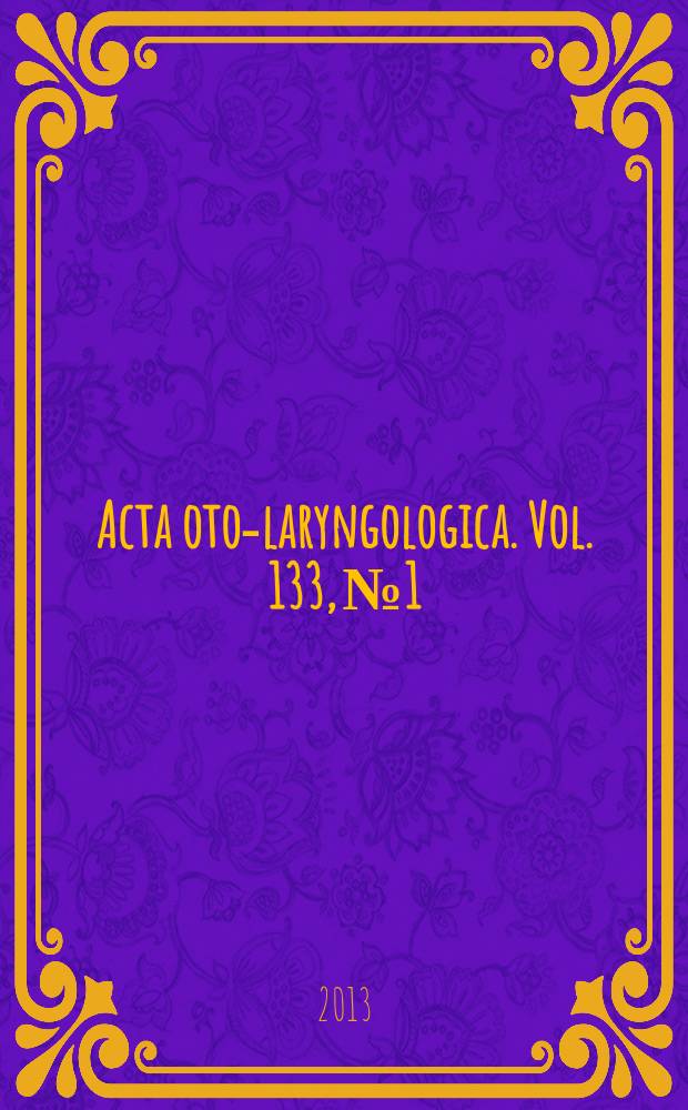 Acta oto-laryngologica. Vol. 133, № 1