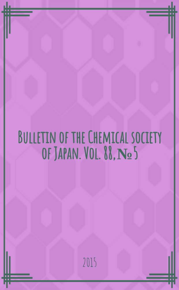 Bulletin of the Chemical society of Japan. Vol. 88, № 5