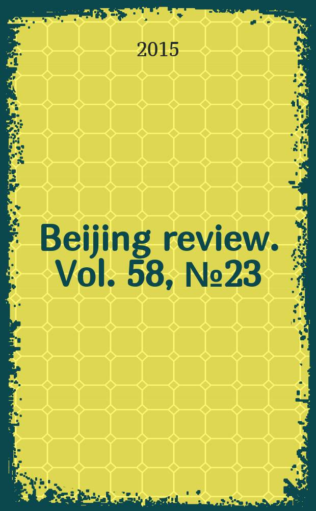 Beijing review. Vol. 58, № 23