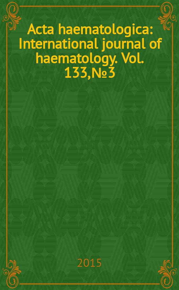 Acta haematologica : International journal of haematology. Vol. 133, № 3