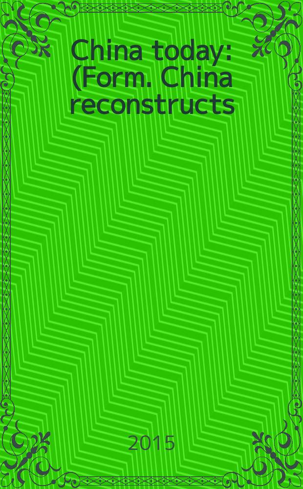 China today : (Form. China reconstructs). Vol. 64, № 6