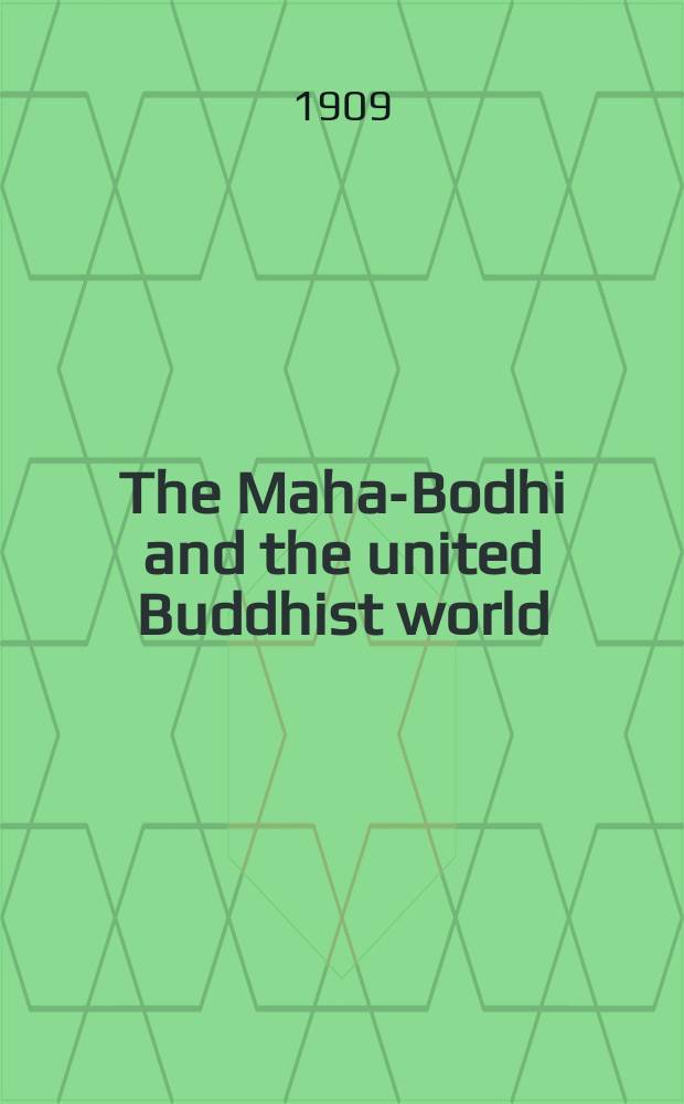 The Maha-Bodhi and the united Buddhist world : [form.] (The Journal of the Maha-Bodhi society). Vol. 17, № 6