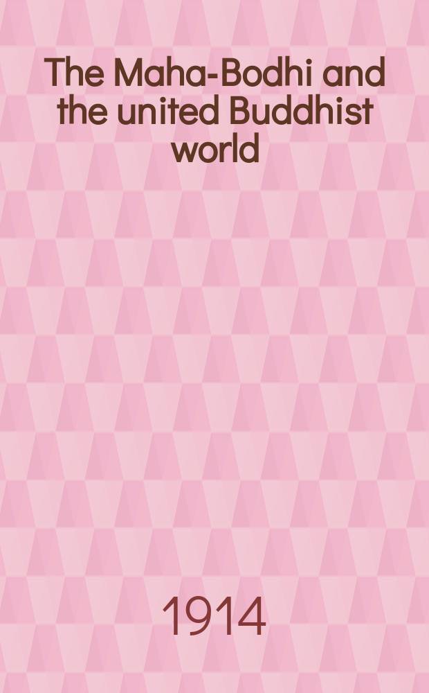 The Maha-Bodhi and the united Buddhist world : [form.] (The Journal of the Maha-Bodhi society). Vol. 22, № 6