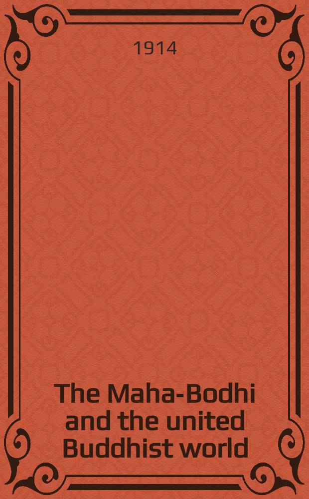 The Maha-Bodhi and the united Buddhist world : [form.] (The Journal of the Maha-Bodhi society). Vol. 22, № 7