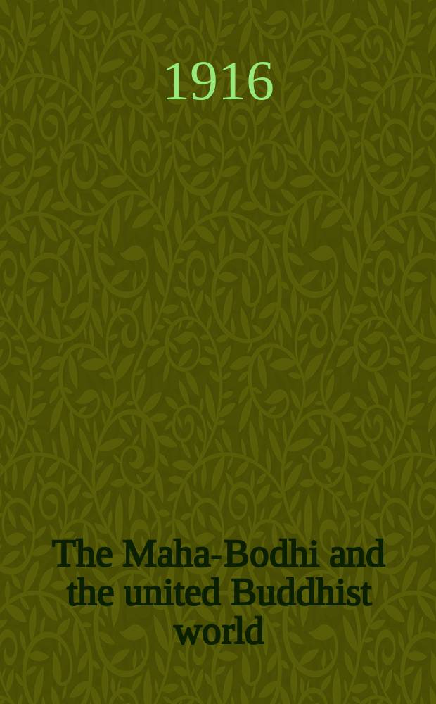 The Maha-Bodhi and the united Buddhist world : [form.] (The Journal of the Maha-Bodhi society). Vol. 24, № 7