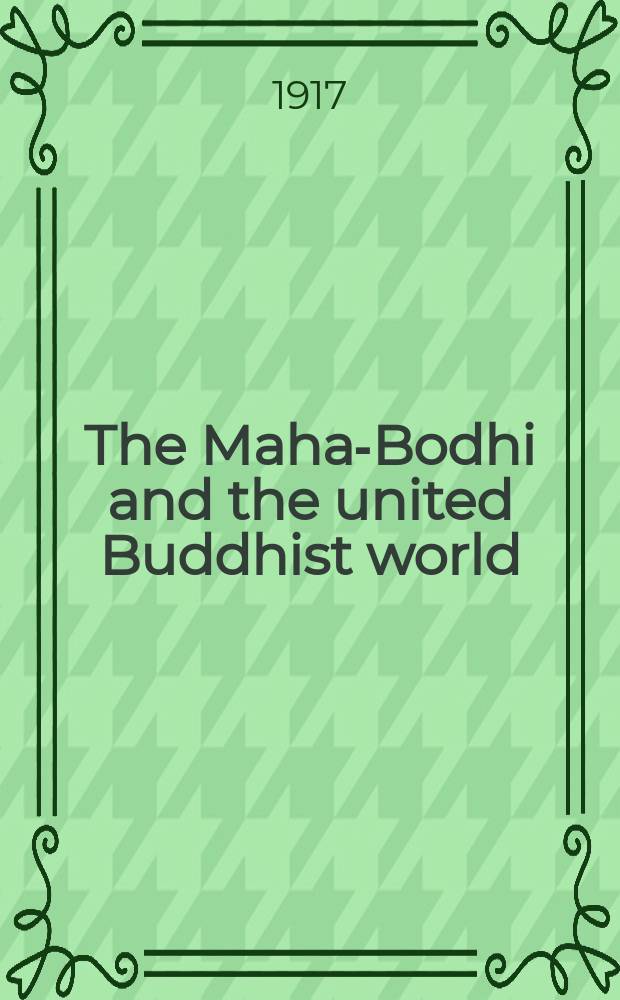 The Maha-Bodhi and the united Buddhist world : [form.] (The Journal of the Maha-Bodhi society). Vol. 25, № 2