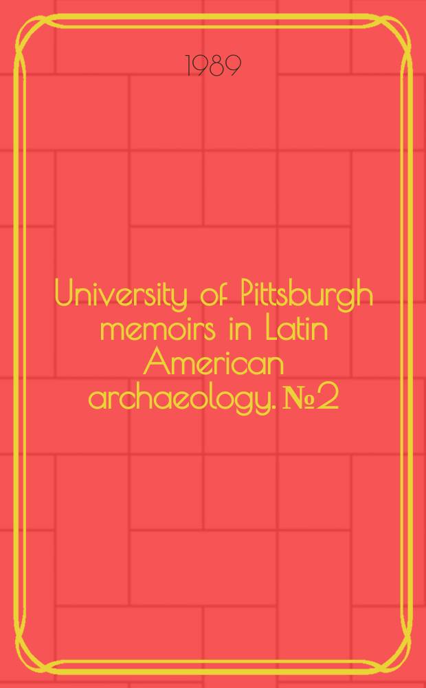 University of Pittsburgh memoirs in Latin American archaeology. № 2 : Prehispanic chiefdoms in the Valle de la Plata