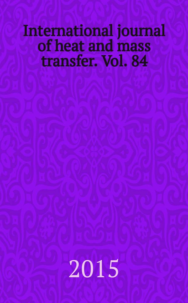 International journal of heat and mass transfer. Vol. 84