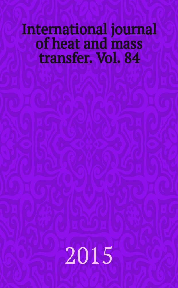 International journal of heat and mass transfer. Vol. 84