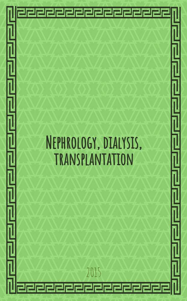 Nephrology, dialysis, transplantation : Offic. publ. of the Europ. dialysis a. transplant assoc. - Europ. renal assoc. Vol. 30, № 5