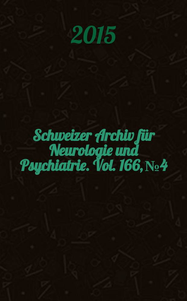 Schweizer Archiv für Neurologie und Psychiatrie. Vol. 166, № 4