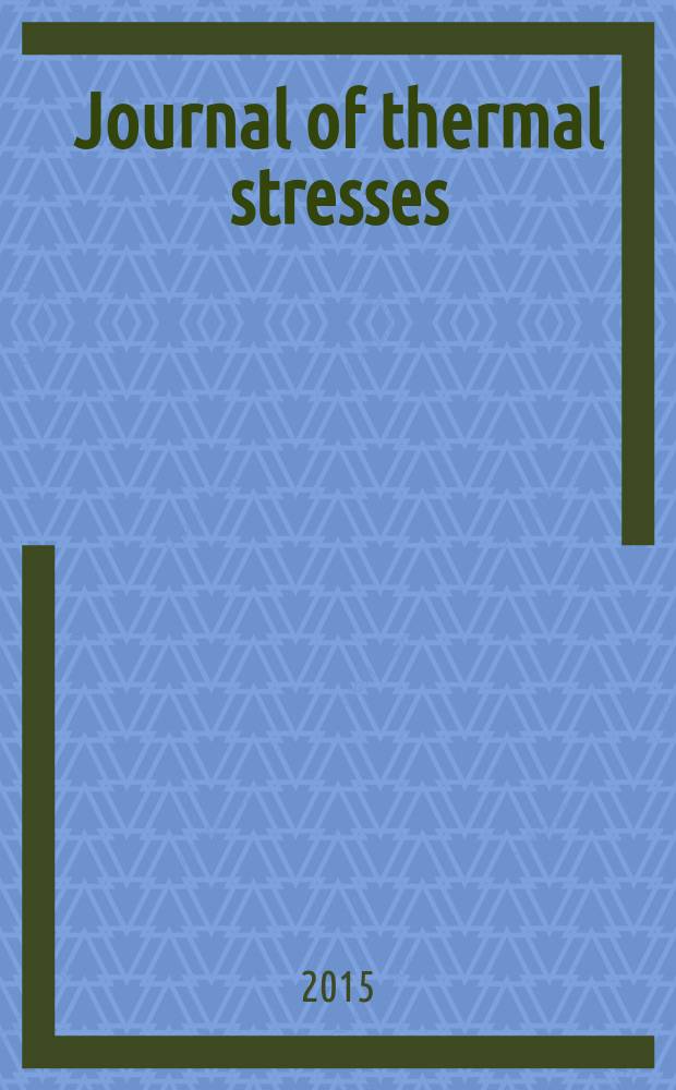 Journal of thermal stresses : An intern. quart. Vol. 38, № 1/3