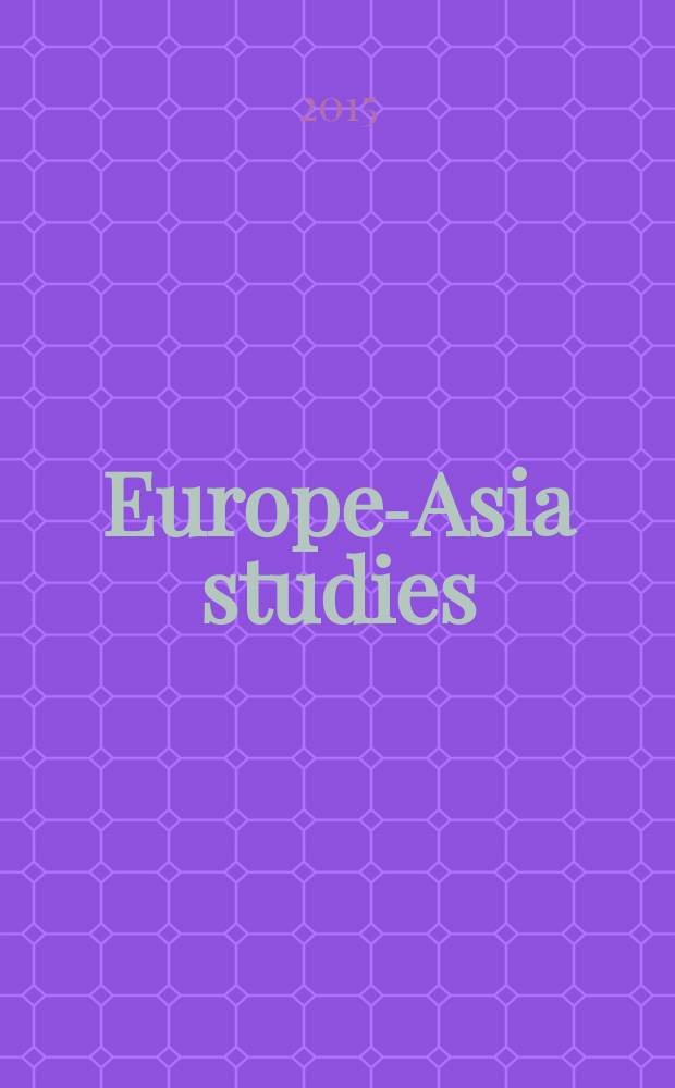 Europe-Asia studies : Formerly Soviet studies. Vol. 67, № 4