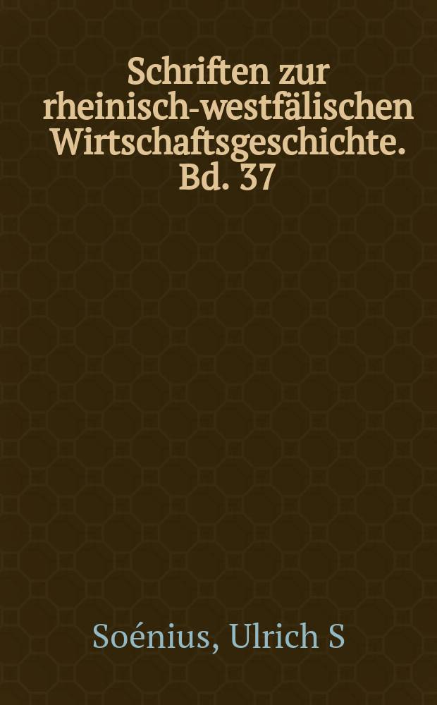 Schriften zur rheinisch-westfälischen Wirtschaftsgeschichte. Bd. 37 : Koloniale Begeisterung im Rheinland während des Kaiserreichs = Увлечение колонизацией Рейнской земли в период империи
