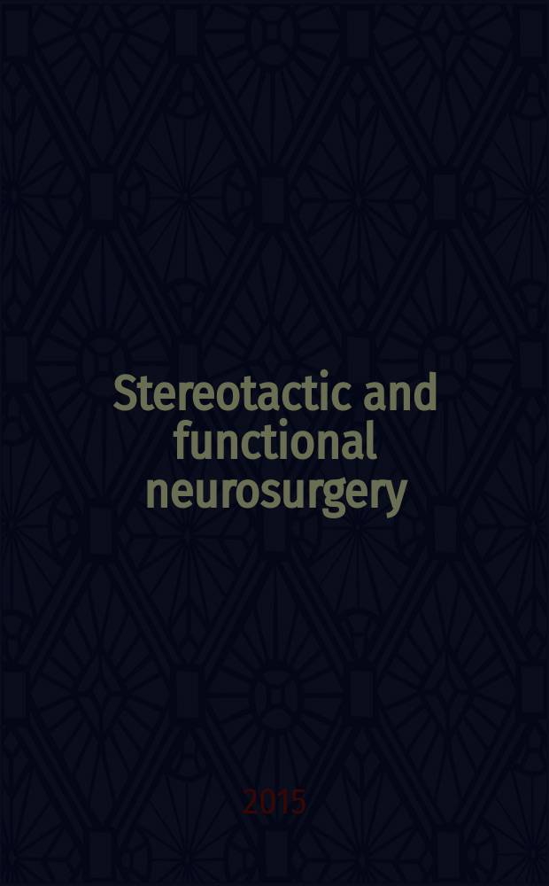 Stereotactic and functional neurosurgery : Formerly Applied neurophysiology Offic. j. of the World soc. for stereotactic a. functional neurosurgery a. of the Amer. soc. for stereotactic a. functional neurosurgery. Vol. 93, № 3