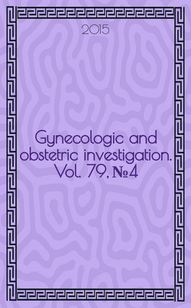 Gynecologic and obstetric investigation. Vol. 79, № 4
