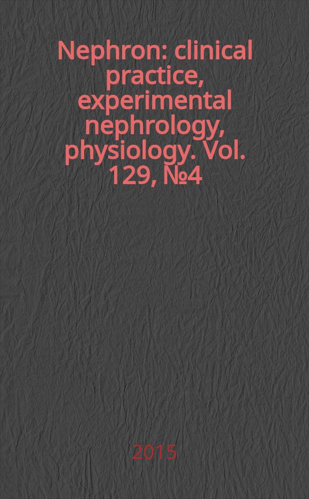 Nephron : clinical practice, experimental nephrology, physiology. Vol. 129, № 4