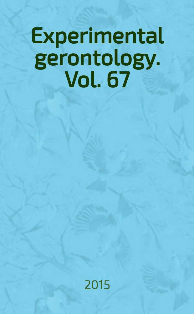 Experimental gerontology. Vol. 67