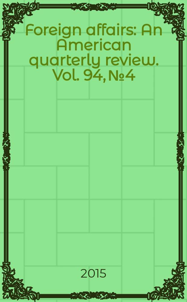 Foreign affairs : An American quarterly review. Vol. 94, № 4