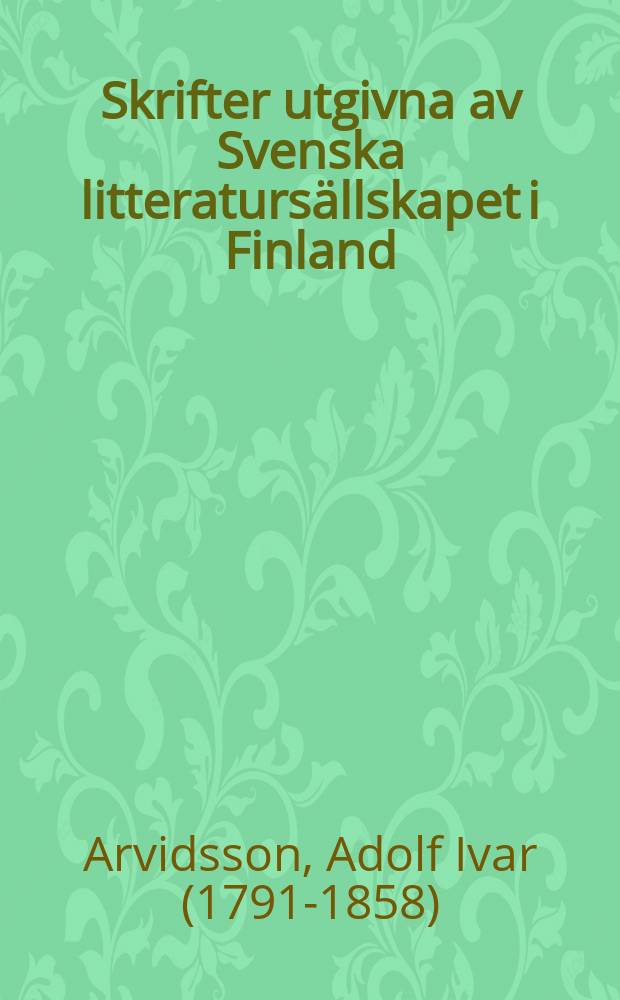 Skrifter utgivna av Svenska litteratursällskapet i Finland : Svenska fornsånger = Старинные шведские песни