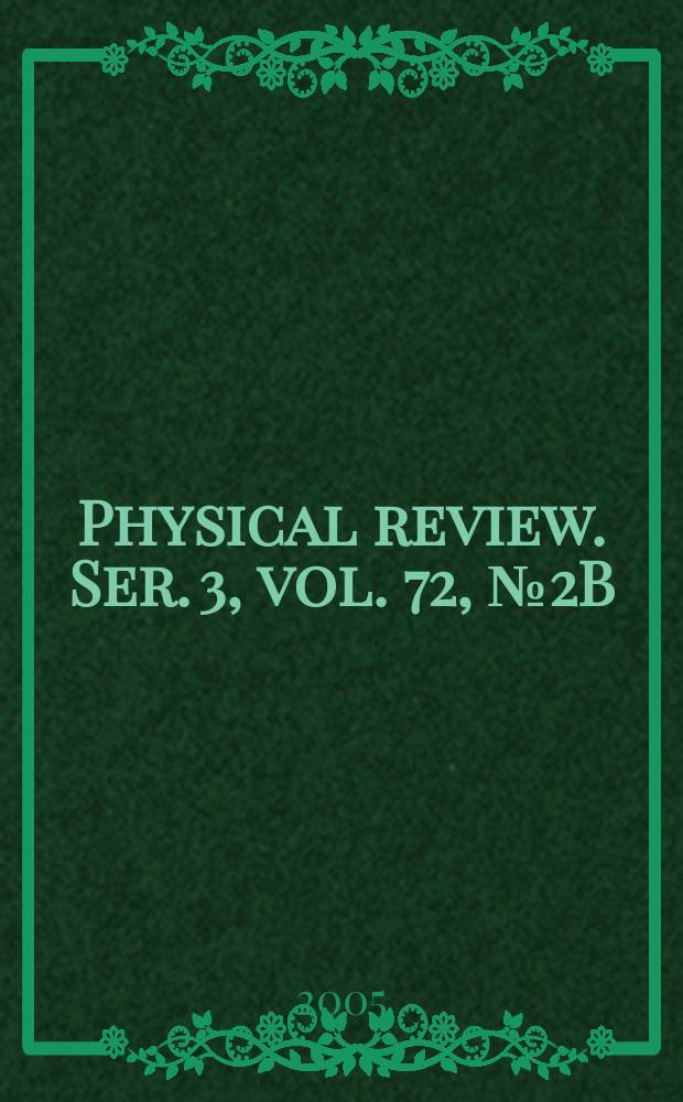 Physical review. Ser. 3, vol. 72, № 2B