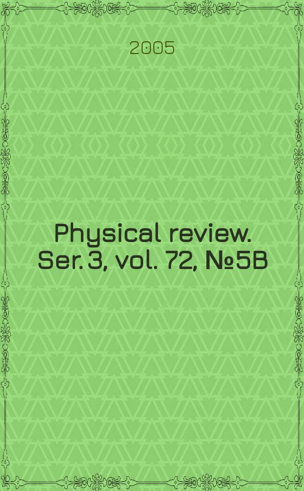 Physical review. Ser. 3, vol. 72, № 5B