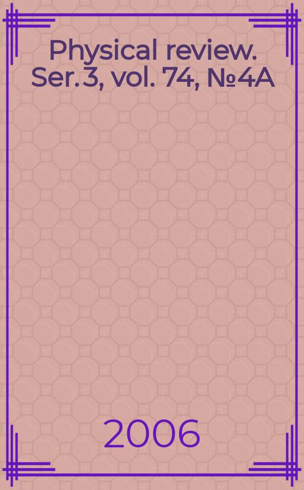 Physical review. Ser. 3, vol. 74, № 4A