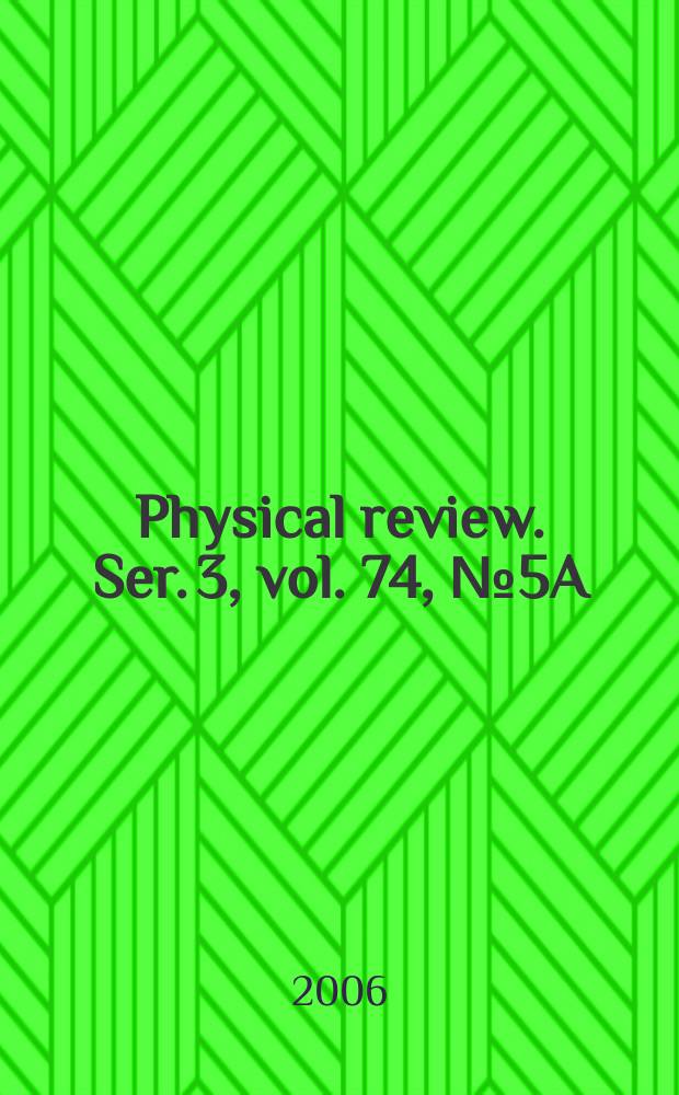 Physical review. Ser. 3, vol. 74, № 5A