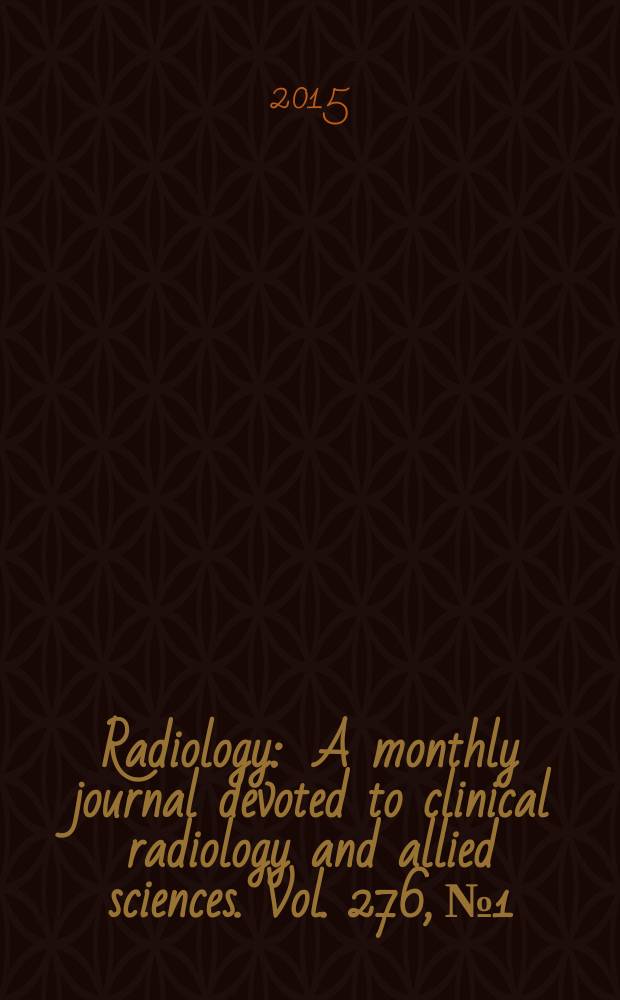 Radiology : A monthly journal devoted to clinical radiology and allied sciences. Vol. 276, № 1
