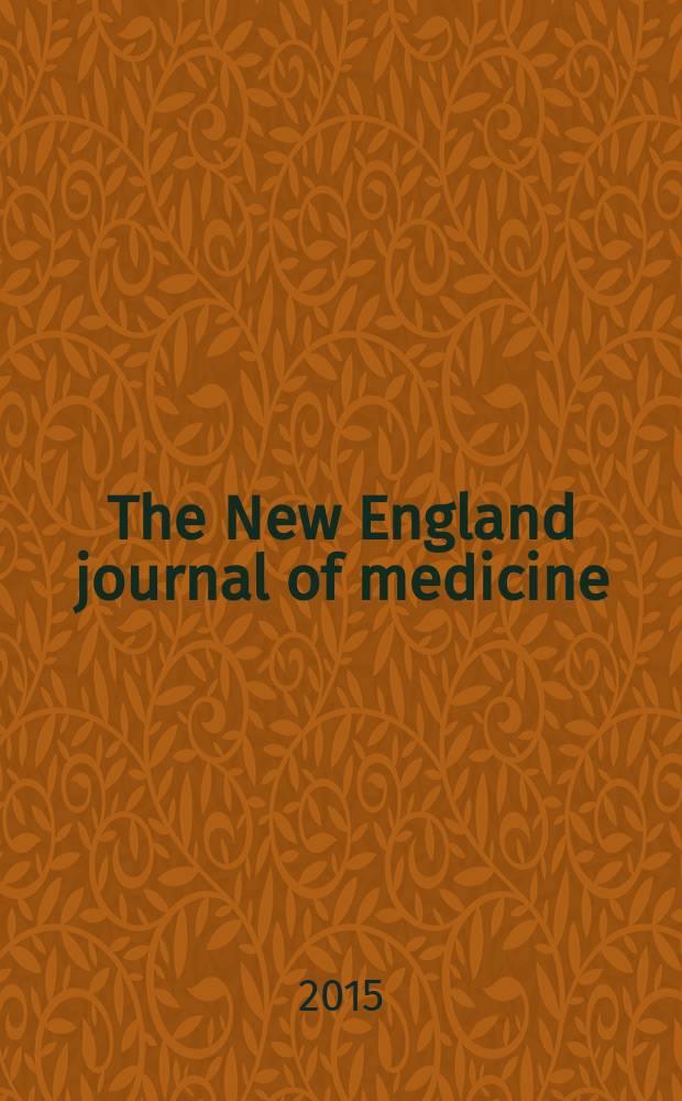 The New England journal of medicine : Formerly the Boston medical a. surgical journal. Vol. 372, № 26