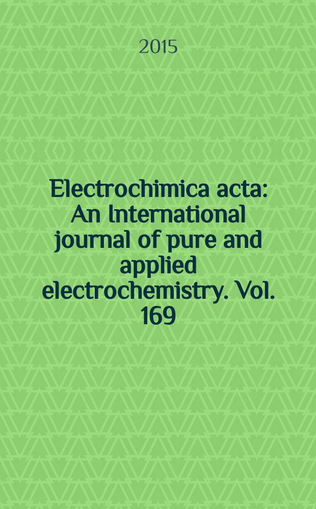 Electrochimica acta : An International journal of pure and applied electrochemistry. Vol. 169