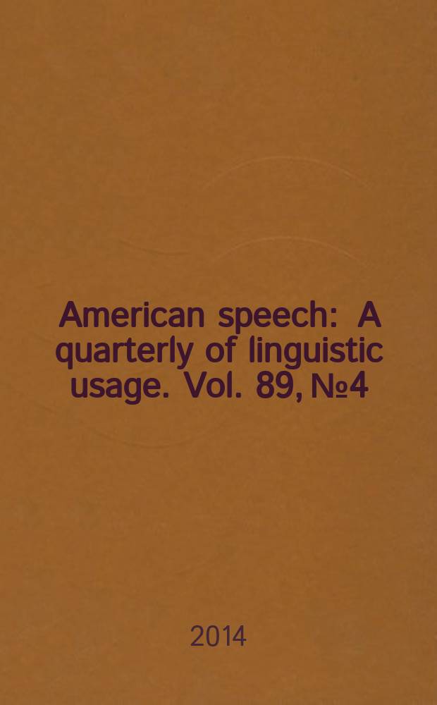American speech : A quarterly of linguistic usage. Vol. 89, № 4