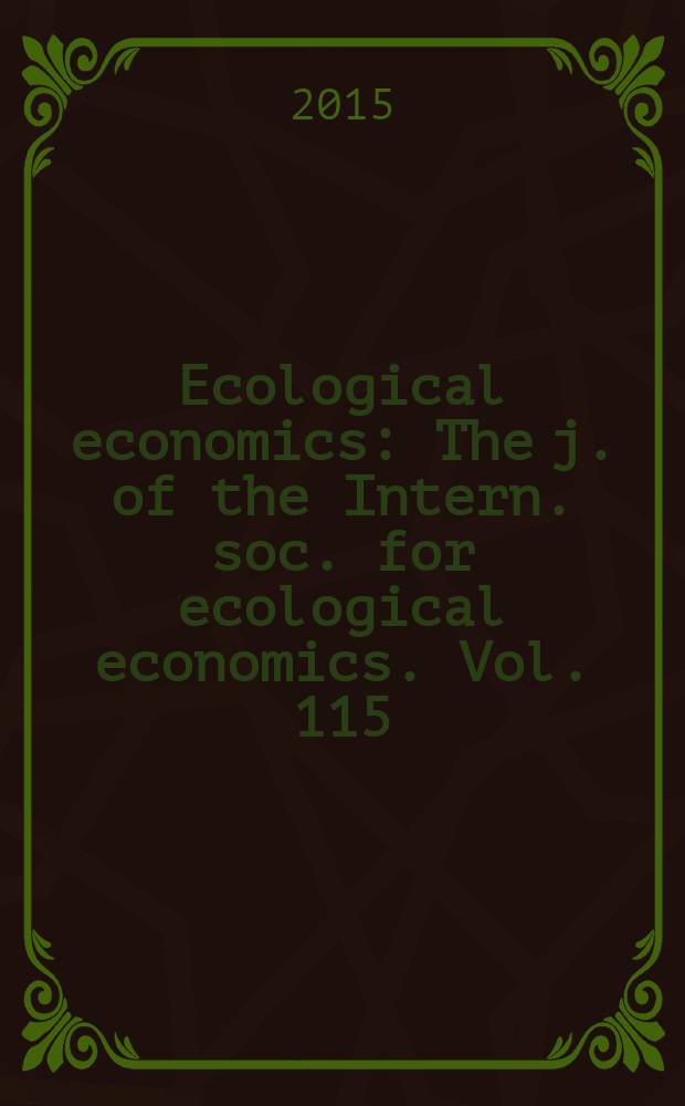 Ecological economics : The j. of the Intern. soc. for ecological economics. Vol. 115 : Ecosystem service science, practice, and policy = Сервисная наука экосистемы, практика и политика