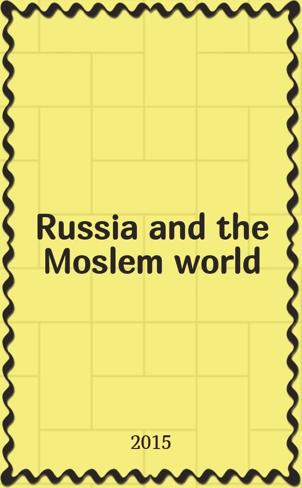Russia and the Moslem world : Bull. of analytical a. ref. inform. 2015, №2(272)