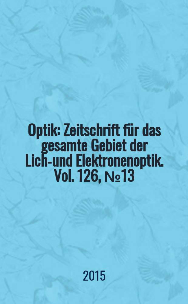 Optik : Zeitschrift für das gesamte Gebiet der Licht- und Elektronenoptik. Vol. 126, № 13