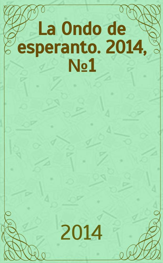 La Ondo de esperanto. 2014, № 1 (231)