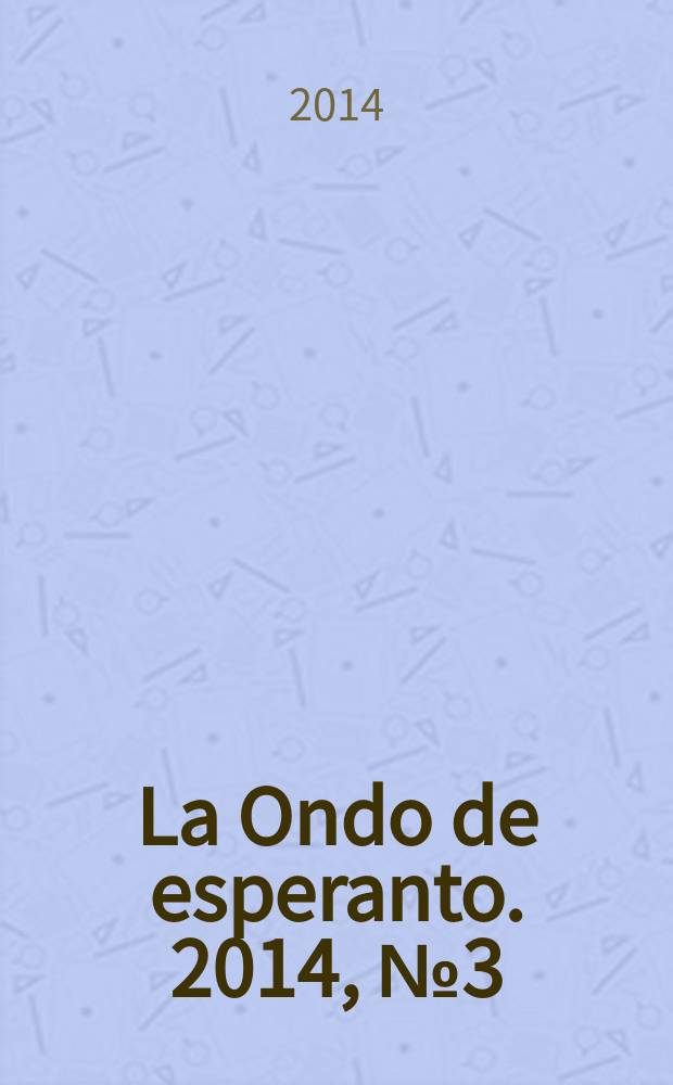 La Ondo de esperanto. 2014, № 3 (233)