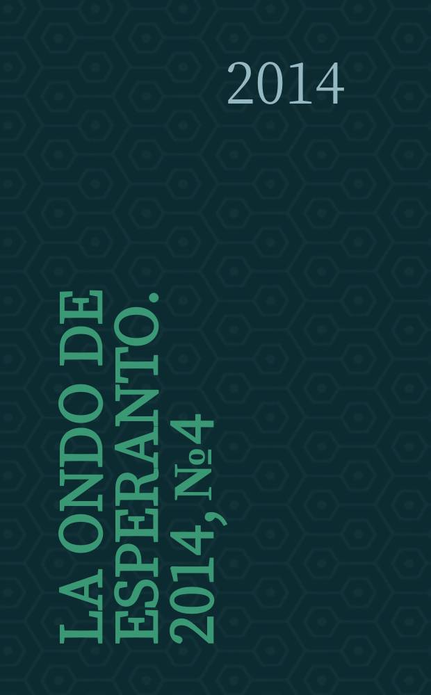 La Ondo de esperanto. 2014, № 4/5 (234/235)