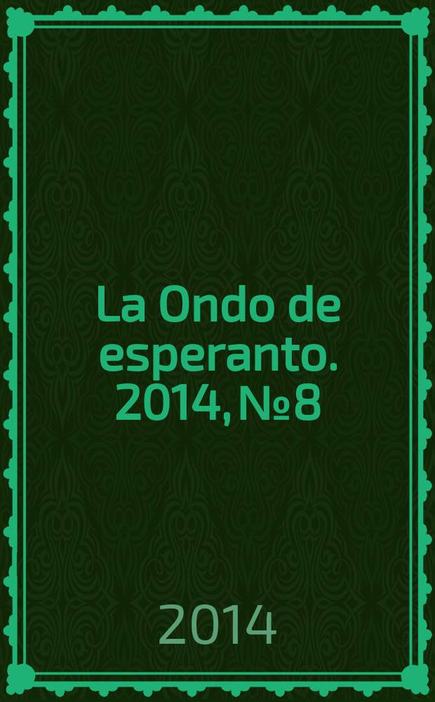 La Ondo de esperanto. 2014, № 8/9 (238/239)
