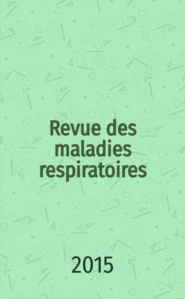 Revue des maladies respiratoires : Organe offic. de la Soc. de pneumologie de langue fr. Vol. 32, № 4