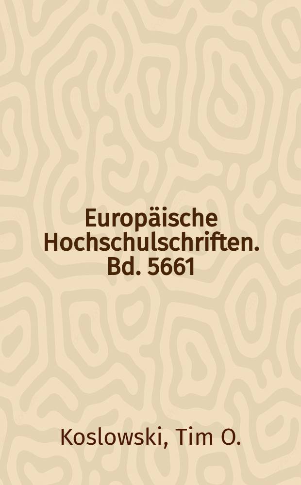 Europäische Hochschulschriften. Bd. 5661 : Die Europäische Bankenaufsichtsbehörde und ihre Befugnisse = Европейский орган по наблюдению за банками и его права