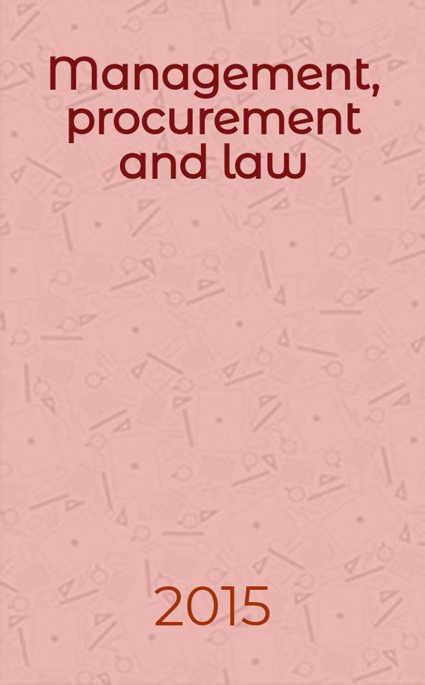 Management, procurement and law : proceedings of the Institution of civil engineers. Vol. 168, iss. 3