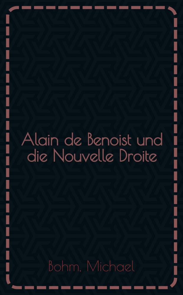 Alain de Benoist und die Nouvelle Droite : ein Beitrag zur Ideengeschichte im 20. Jahrhundert = Ален де Бенуа и Нувель Друат